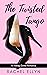 The Twisted Tango: A Romant...