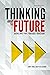 Thinking about the Future: Guidelines for Strategic Foresight