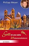 Gott ist uns nahe: 24 Adventsmeditationen (German Edition)