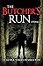 The Butcher’s Run: A Novel