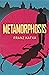 Metamorphosis