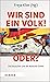 Wir sind ein Volk! - Oder?: Die Deutschen und die deutsche Einheit (German Edition)