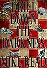 Drift Down The Darkness
