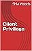 Client Privilege