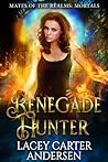 Renegade Hunter by Lacey Carter Andersen