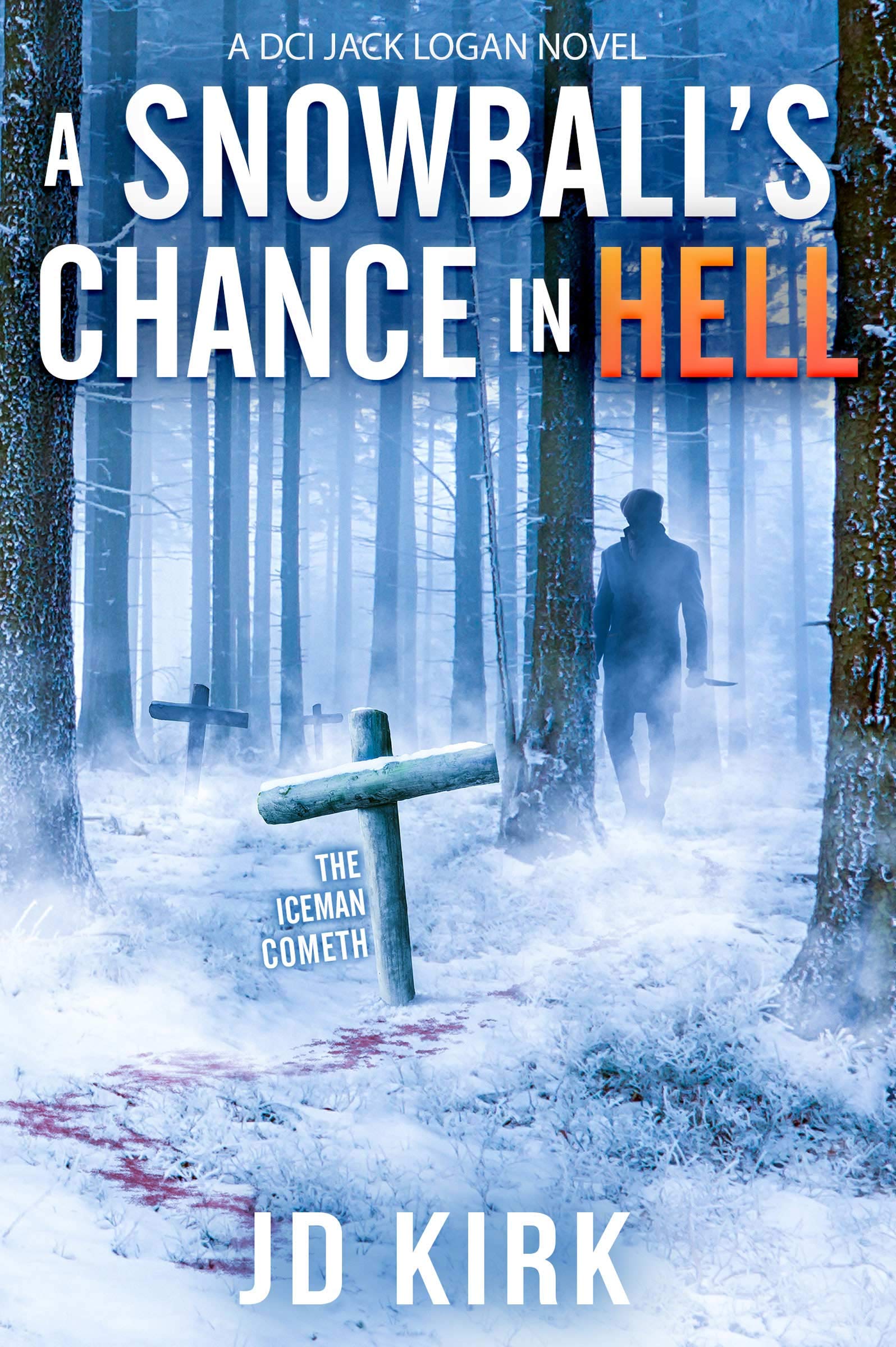 A Snowball's Chance in Hell (DCI Logan Crime Thrillers, #9)