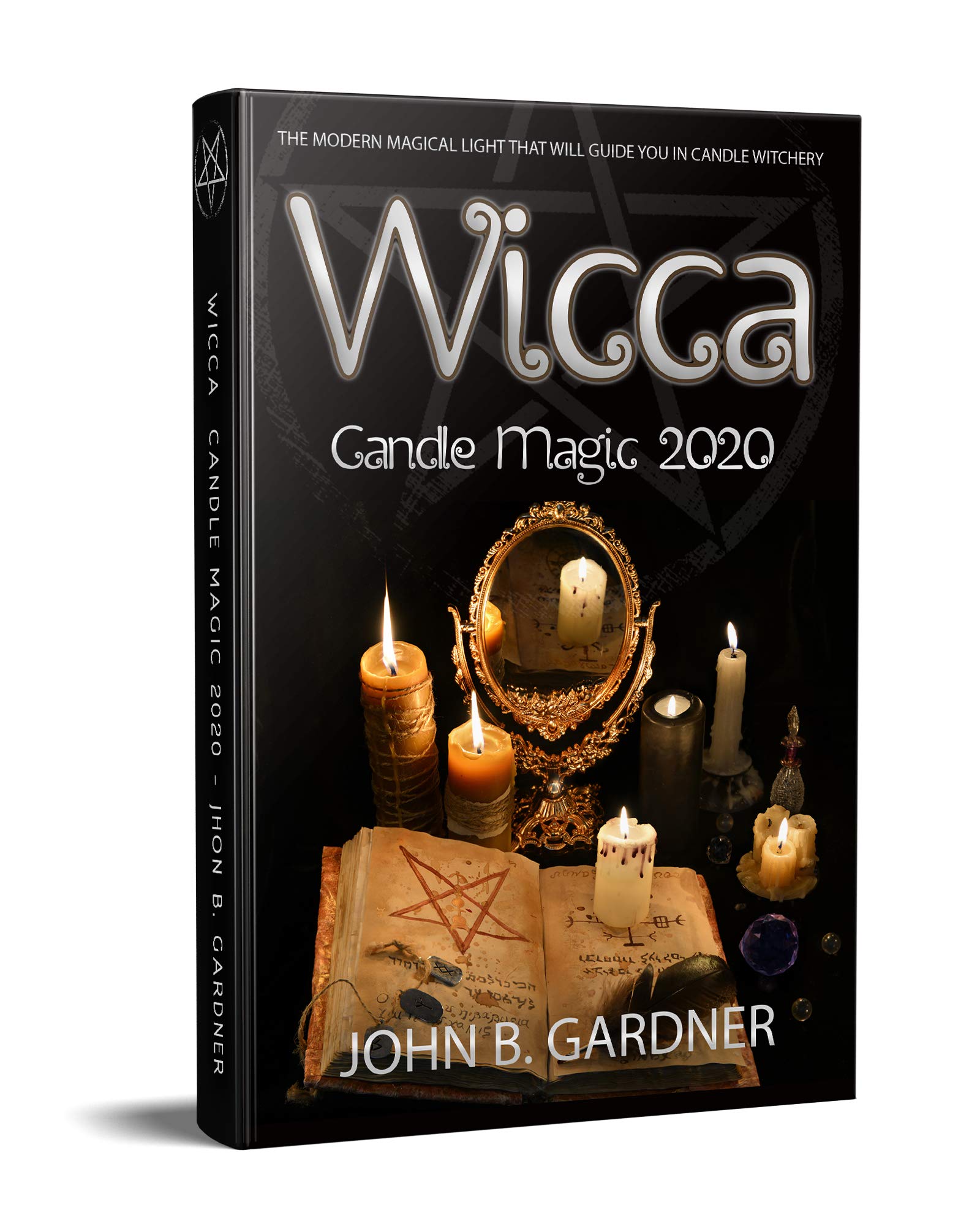 WICCA CANDLE MAGIC 2020: The Modern Magical Light That Will Guide You in Candle Witchery (Kindle Edition)