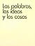 Las palabras, las ideas y las cosas: Una presentación de la filosofía del lenguaje
