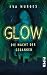 Glow - Die Macht der Gedanken