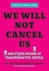 Book cover for We Will Not Cancel Us: And Other Dreams of Transformative Justice