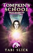 Tompkin's School: For The Resurrected
