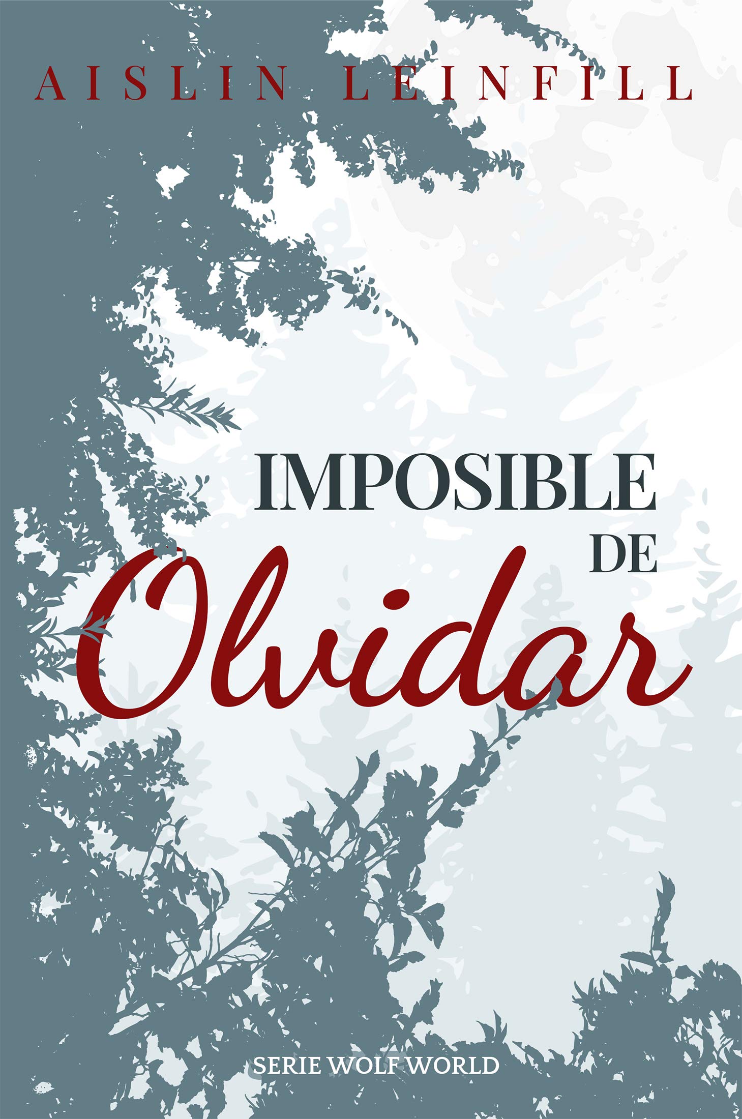 Imposible de Olvidar: Romance LGTB (Hombres lobo) (Wolf World nº 1) (Spanish Edition)