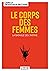 Le Corps des femmes : La bataille de l'intime