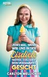 Jedes Mal, wenn wir uns in der Eisdiele treffen, explodiert d... by Carlton Mellick III