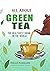 All about green tea: The he...