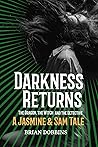 Darkness Returns: The Dragon, the Witch, and the Detective (A Jasmine and Sam Tale Book 3) Darkness Returns: The Dragon, the Witch, and the Detective (A Jasmine and Sam Tale Book 3)