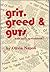 Grit, Greed and Guts (This Aint No Cookbook): It's the Story of what it used to be like, What Happened and What it's like now in Tupelo and parts of Lee County