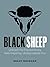 Black Sheep: Unleash the Extraordinary, Awe-Inspiring, Undiscovered You