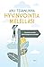 Hyvinvointia mielelläsi - Arvoista suunta elämäntapamuutokseen