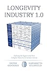 Longevity Industry 1.0 by Dmitry Kaminskiy