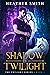 Shadow of Twilight (Fated D...