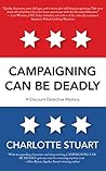 Campaigning Can Be Deadly by Charlotte  Stuart