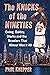 The Knicks of the Nineties: Ewing, Oakley, Starks and the Brawlers That Almost Won It All