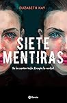 Siete mentiras (Planeta Internacional) by Elizabeth    Kay