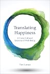 Translating Happiness: A Cross-Cultural Lexicon of Well-Being Book cover for Translating Happiness: A Cross-Cultural Lexicon of Well-Being
