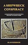 A Shipwreck Conspiracy (Judge Marcus Flavius Severus Mystery #8) A Shipwreck Conspiracy (Judge Marcus Flavius Severus Mystery #8)