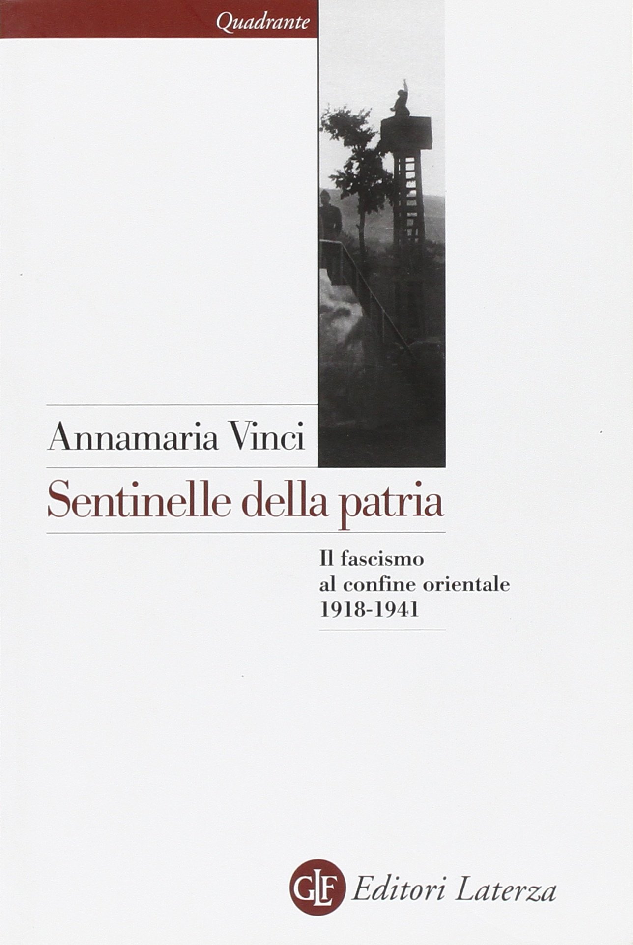 Sentinelle della patria: Il fascismo al confine orientale 1918-1941
