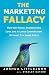 The Marketing Fallacy: How Any Small Business Can Look Like A Large Corporation, Without The Large Costs