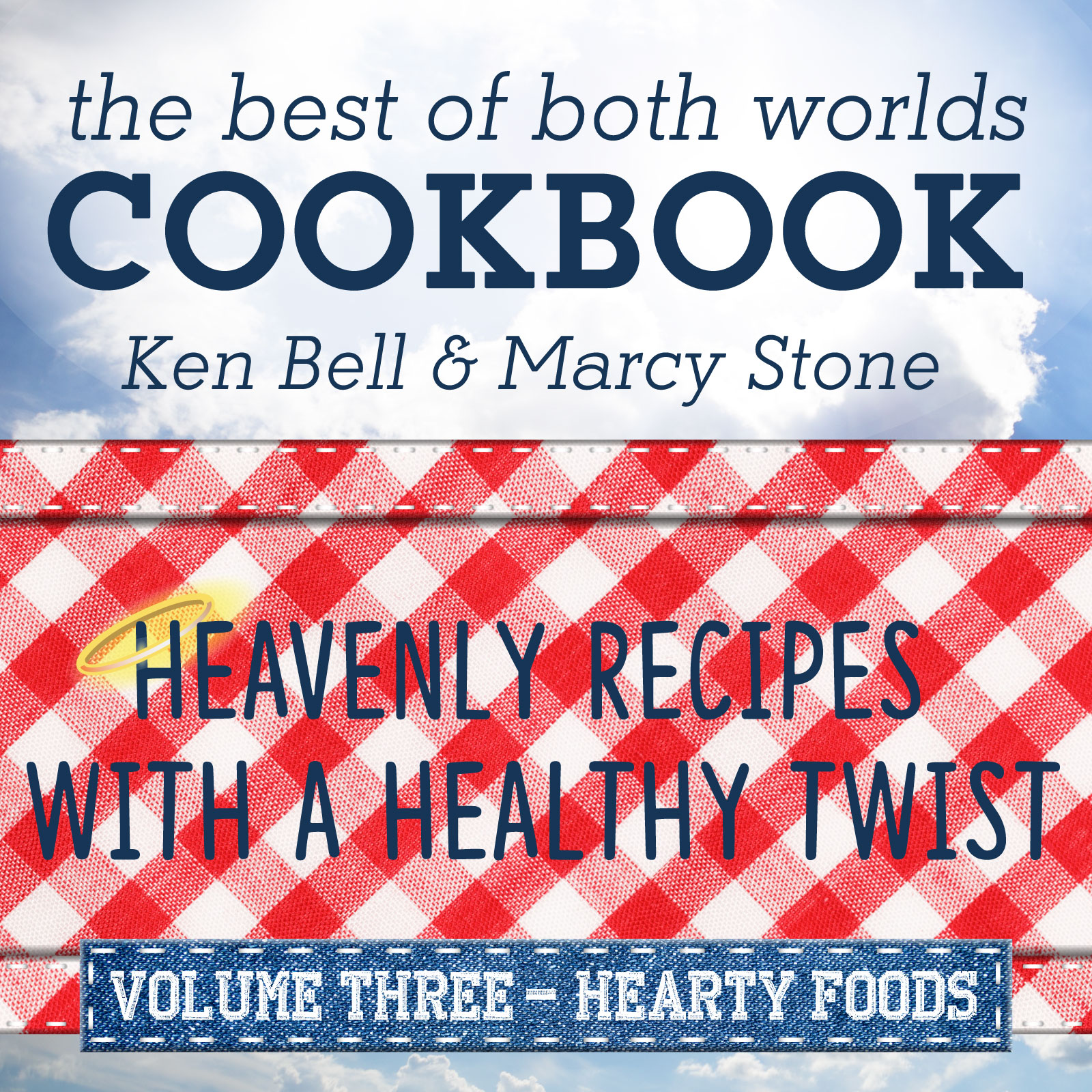 The Best of Both Worlds Cookbook: Heavenly Recipes with a Healthy Twist - Volume 3