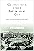 Constructing the Patriarchal City: Gender and the Built Environments of London, Dublin, Toronto, and Chicago, 1870s into the 1940s (Urban Life, Landscape and Policy)