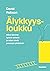 Älykkyysloukku - miksi teemme tyhmiä virheitä ja miten tehdä parempia päätöksiä