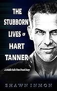 The Stubborn Lives of Hart Tanner