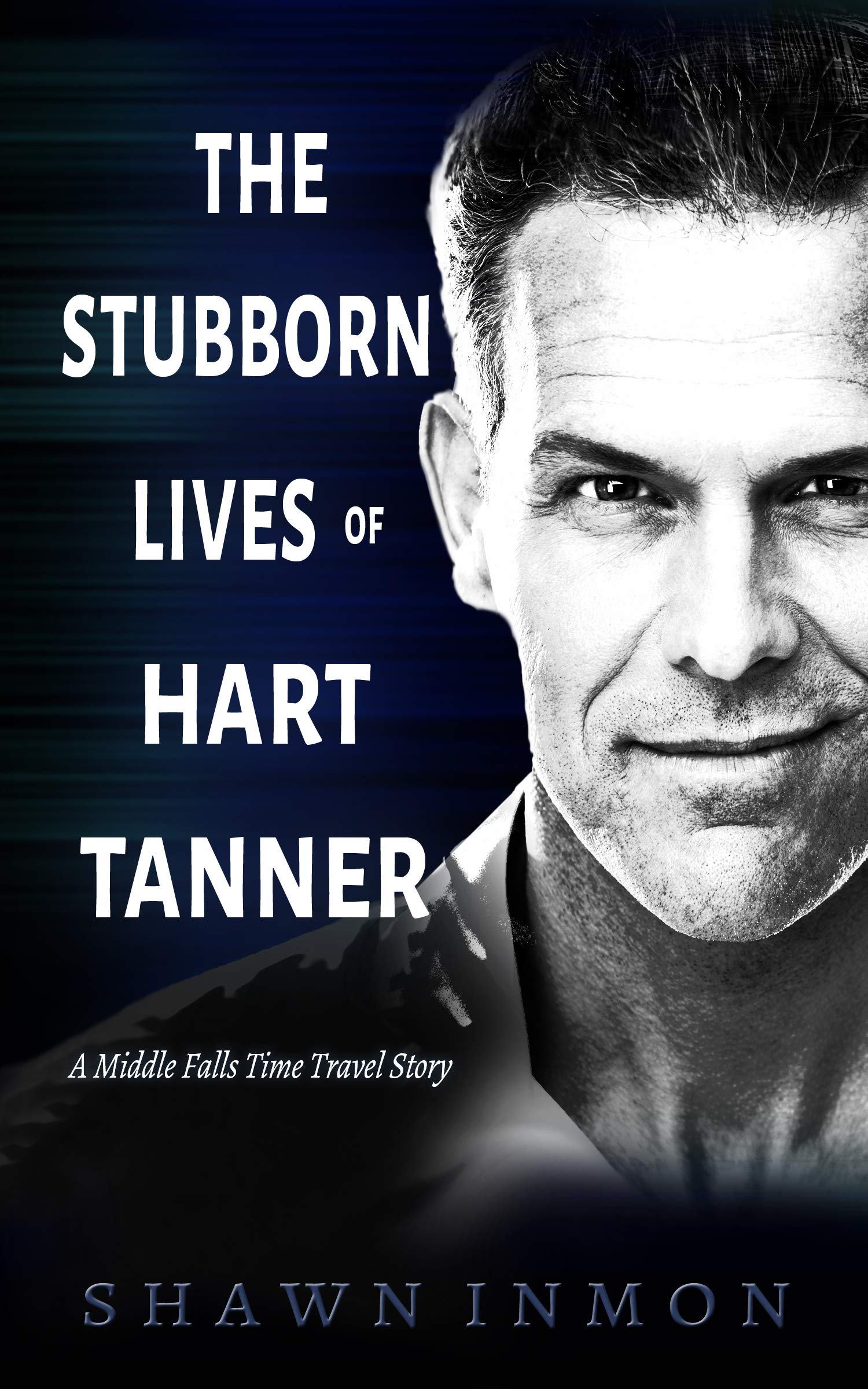 The Stubborn Lives of Hart Tanner (Middle Falls Time Travel #13)