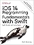 IOS 14 Programming Fundamentals with Swift