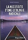 La nécessité d'une écologie radicale: La pensée à l'épreuve des enjeux environnementaux