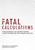 Fatal Calculations: How Eco...