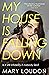 My House Is Falling Down