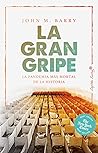 La gran gripe: La pandemia más mortal de la historia Book cover for La gran gripe: La pandemia más mortal de la historia
