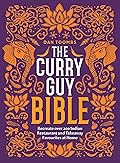 The Curry Guy Bible: Recreate Over 200 Indian Restaurant and Takeaway Classics at Home