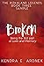 Broken by Kendra E. Ardnek Broken by Kendra E. Ardnek