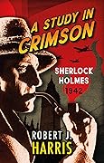 A Study in Crimson: Sherlock Holmes: 1942