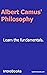 Albert Camus’ Philosophy