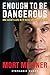 Enough to Be Dangerous: One...