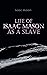 Life of Isaac Mason as a Slave: Autobiography of a Fugitive Slave