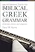 An Introduction to Biblical Greek Grammar: Elementary Syntax and Linguistics
