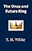 The Once and Future King by T.H. White